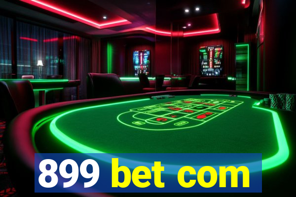 899 bet com